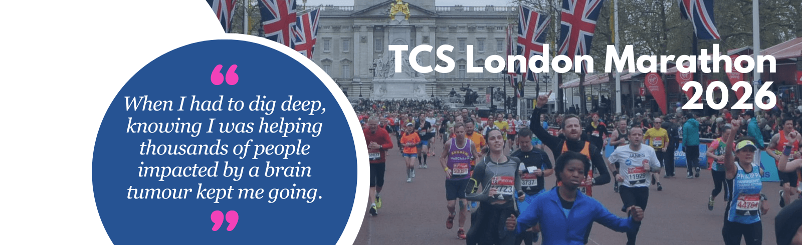 Run the TCS London Marathon for Brain Tumour Support. London Marathon runners in front of Buckingham Palace