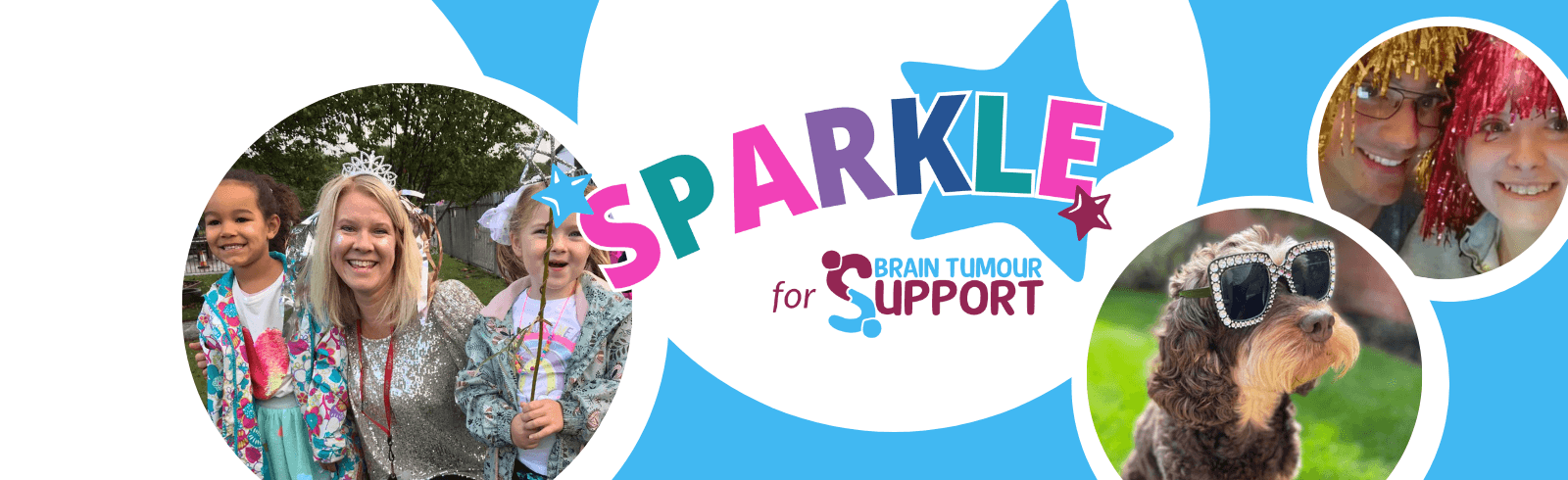 Brain Tumour Support fundraising Sparkle Day event. Sparkle Day logo next to pictures of a young couple in sparkly wigs, woman and two young children smiling in sparkly clothing and dog with diamante sunglasses