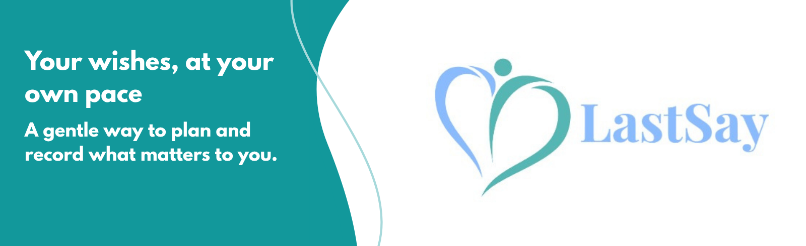 LastSay logo beside the words “Your wishes, at your own pace. A gentle way to plan and record what matters to you.”